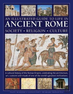 Bertrand.pt - An Illustrated Guide To Life In Ancient Rome: Society, Religion, Culture