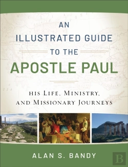 Bertrand.pt - An Illustrated Guide To The Apostle Paul Â€“ His Life, Ministry, And Missionary Journeys