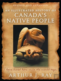 Bertrand.pt - An Illustrated History Of Canada'S Native People