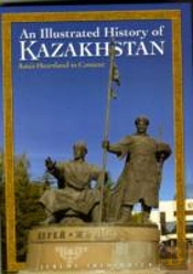 An Illustrated History Of Kazakhstan
