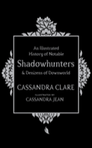 An Illustrated History Of Notable Shadowhunters And Denizens Of Downworld