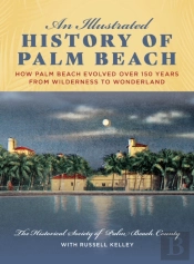 An Illustrated History Of Palm Beach