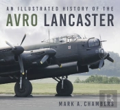 An Illustrated History Of The Avro Lancaster
