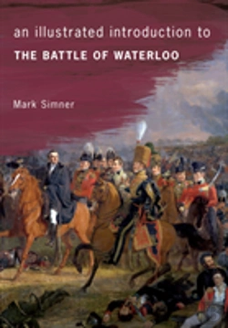 Bertrand.pt - An Illustrated Introduction To The Battle Of Waterloo