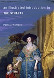 An Illustrated Introduction To The Stuarts