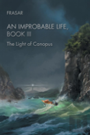 An Improbable Life, Book Iii