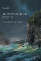 An Improbable Life, Book Iii