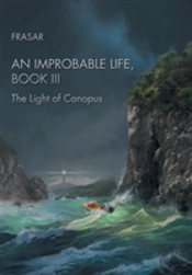 An Improbable Life, Book Iii