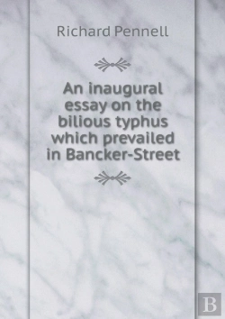 Bertrand.pt - An Inaugural Essay On The Bilious Typhus Which Prevailed In Bancker-Street