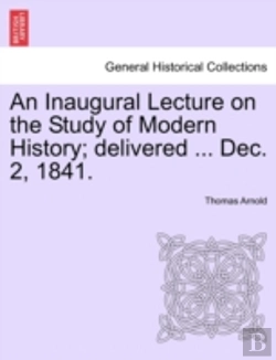 Bertrand.pt - An Inaugural Lecture On The Study Of Modern History; Delivered ... Dec. 2, 1841.
