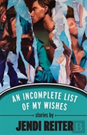 An Incomplete List Of My Wishes