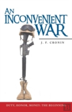 Bertrand.pt - An Inconvenient War: Duty, Honor, Money: The Beginning