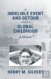 An Indelible Event And Detour Through A Global Childhood: A Memoir