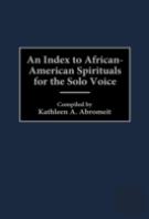 An Index To African-American Spirituals For The Solo Voice