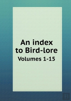 Bertrand.pt - An Index To Bird-Lore Volumes 1-15