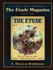 An Index To Music Published In The Etude Magazine, 1883-1957
