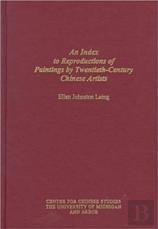An Index To Reproductions Of Paintings By Twentieth-Century Chinese Artists