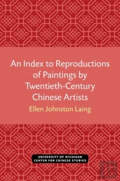 An Index To Reproductions Of Paintings By Twentieth-Century Chinese Artists