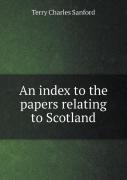 An Index To The Papers Relating To Scotland