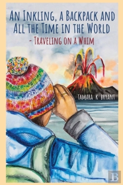 Bertrand.pt - An Inkling, A Backpack, And All The Time In The World.... Traveling On A Whim