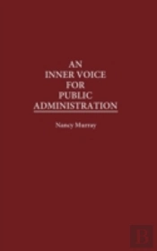 An Inner Voice For Public Administration