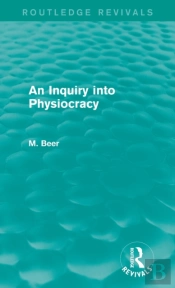 An Inquiry Into Physiocracy (Routledge Revivals)