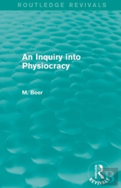 An Inquiry Into Physiocracy (Routledge Revivals)