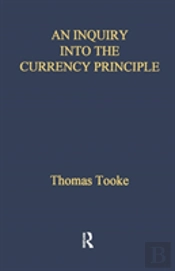 An Inquiry Into The Currency Principle