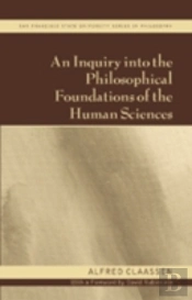 An Inquiry Into The Philosophical Foundations Of The Human Sciences