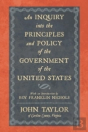 An Inquiry Into The Principles And Policy Of The Government Of The United States