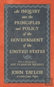 An Inquiry Into The Principles And Policy Of The Government Of The United States