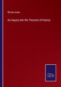 An Inquiry Into The Theories Of History
