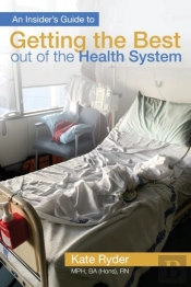 An Insider'S Guide To Getting The Best Out Of The Health System
