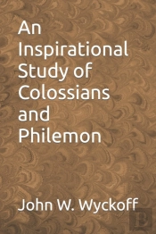 An Inspirational Study Of Colossians And Philemon