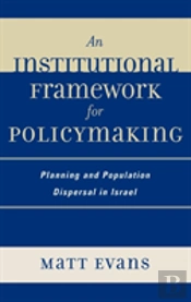 An Institutional Framework For Policymaking