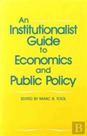 An Institutionalist Guide To Economics And Public Policy