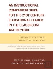 An Instructional Companion Guide For The 21st Century Educational Leader In The Classroom And Beyond