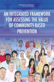 An Integrated Framework For Assessing The Value Of Community-Based Prevention