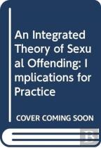 An Integrated Theory Of Sexual Offending