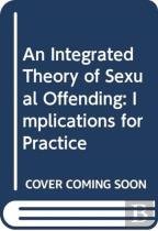 An Integrated Theory Of Sexual Offending