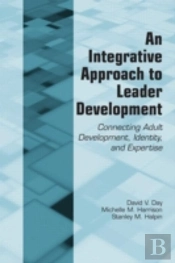 An Integrative Approach To Leader Development