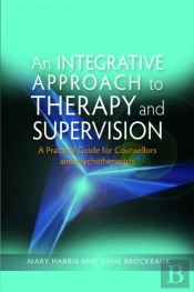 An Integrative Approach To Therapy And Supervision