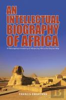 An Intellectual Biography Of Africa