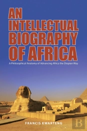 An Intellectual Biography Of Africa