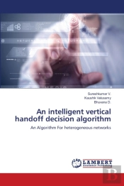 An Intelligent Vertical Handoff Decision Algorithm