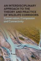 An Interdisciplinary Approach To The Theory And Practice Of Wildlife Corridors