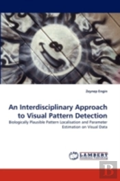 An Interdisciplinary Approach To Visual Pattern Detection