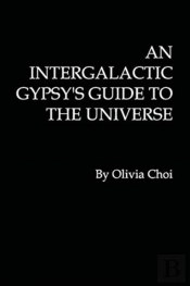 An Intergalactic Gypsy'S Guide To The Universe