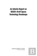 An Interim Report On Nasa'S Draft Space Technology Roadmaps