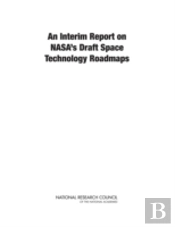An Interim Report On Nasa'S Draft Space Technology Roadmaps